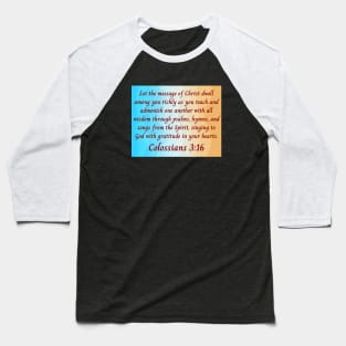 Bible Verse Colossians 3:16 Baseball T-Shirt